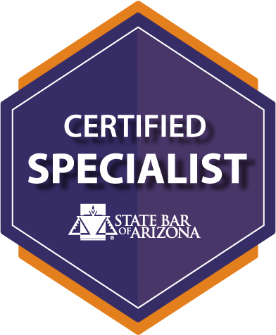 Certified Specialist - State Bar of Arizona